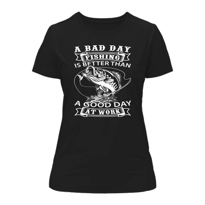 A Bad Day Fishing Women Slim Fit T-Shirt