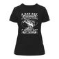 A Bad Day Fishing Women Slim Fit T-Shirt