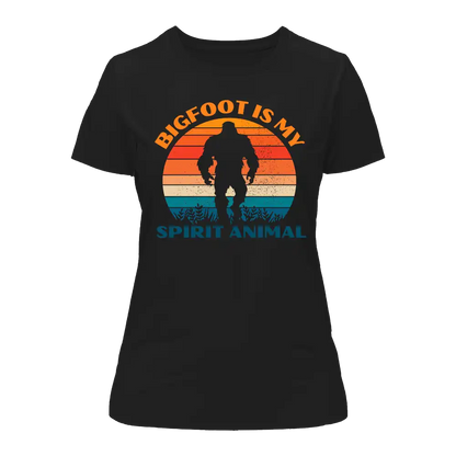 Bigfoot Is My Spirit Animal T-Shirt for Women