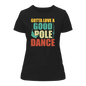 Gotta Love A Good Pole Dance T-Shirt for Women