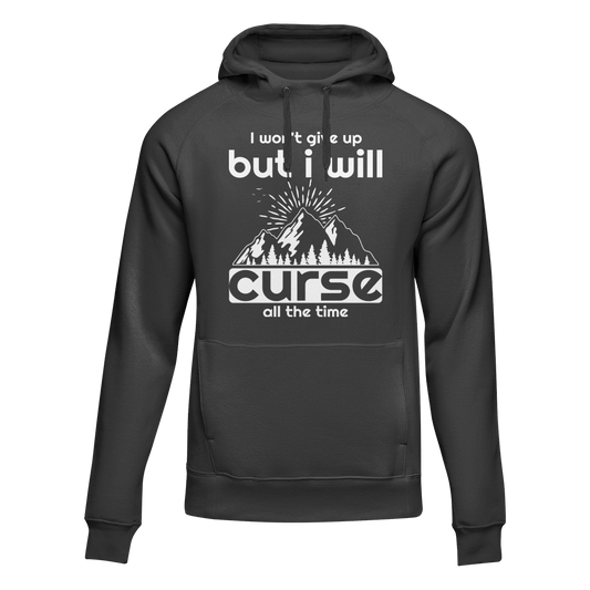 Hiking I Won't Give Up But I Will Curse Adult Fleece Hoodie