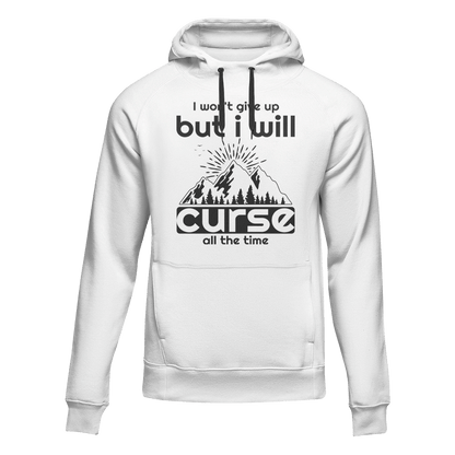Hiking I Won't Give Up But I Will Curse Adult Fleece Hoodie