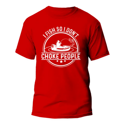 I Fish So I Don't Choke People v2 Man T-Shirt
