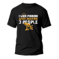 I Like Fishing And Maybe Like 3 People Man T-Shirt