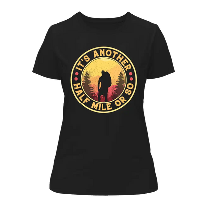 It's Another Half Mile Or So T-Shirt for Women