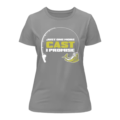 Just One More Cast T-Shirt for Women