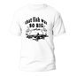 That Fish Was So Big Man T-Shirt