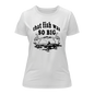 That Fish Was So Big T-Shirt for Women