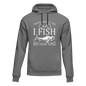 I Fish And Know Things Unisex Hoodie