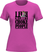I Fish So I Don't Choke People T-Shirt for Women