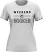 Weekend Hooker T-Shirt for Women