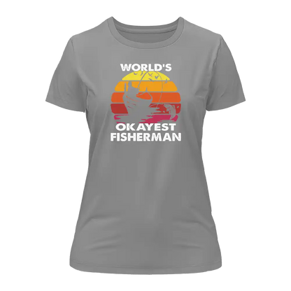 World's Okayest Fisherman T-Shirt for Women