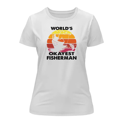 World's Okayest Fisherman T-Shirt for Women
