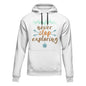 Never Stop Exploring Adult Fleece Hoodie